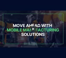 Move-Ahead-with-Mobile-Manufacturing-Solutions-Video-Thumbnail