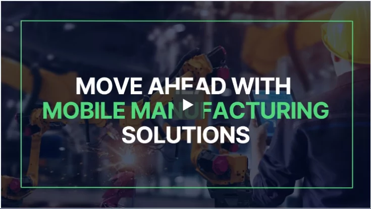 Move-Ahead-with-Mobile-Manufacturing-Solutions-Video-Thumbnail-1